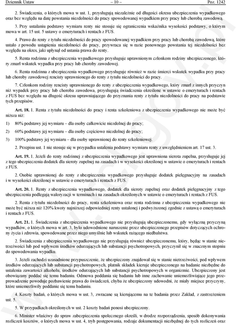 Przy ustalaniu podstawy wymiaru renty nie stosuje się ograniczenia wskaźnika wysokości podstawy, o którym mowa w art. 15 ust. 5 ustawy o emeryturach i rentach z FUS. 4.