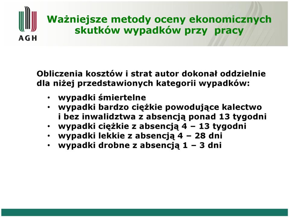 kalectwo i bez inwalidztwa z absencją ponad 13 tygodni wypadki ciężkie z