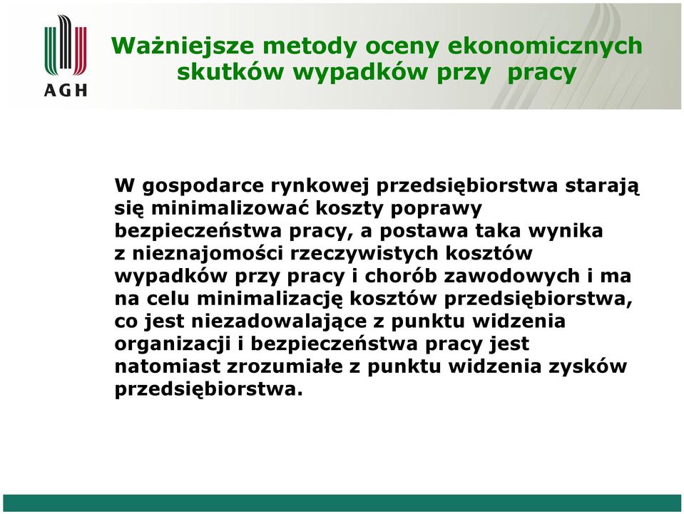 zawodowych i ma na celu minimalizację kosztów przedsiębiorstwa, co jest niezadowalające z punktu