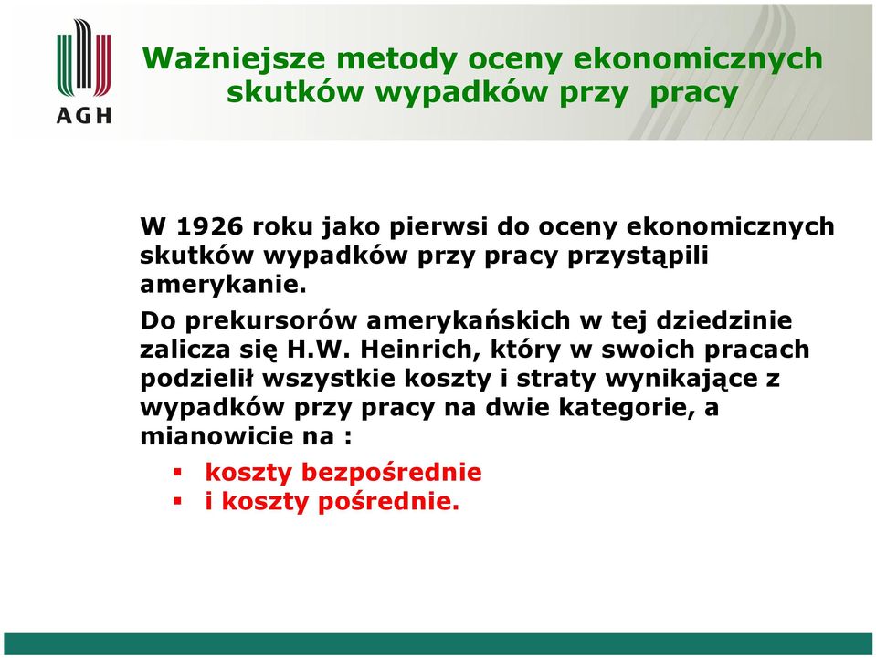 Heinrich, który w swoich pracach podzielił wszystkie koszty i straty
