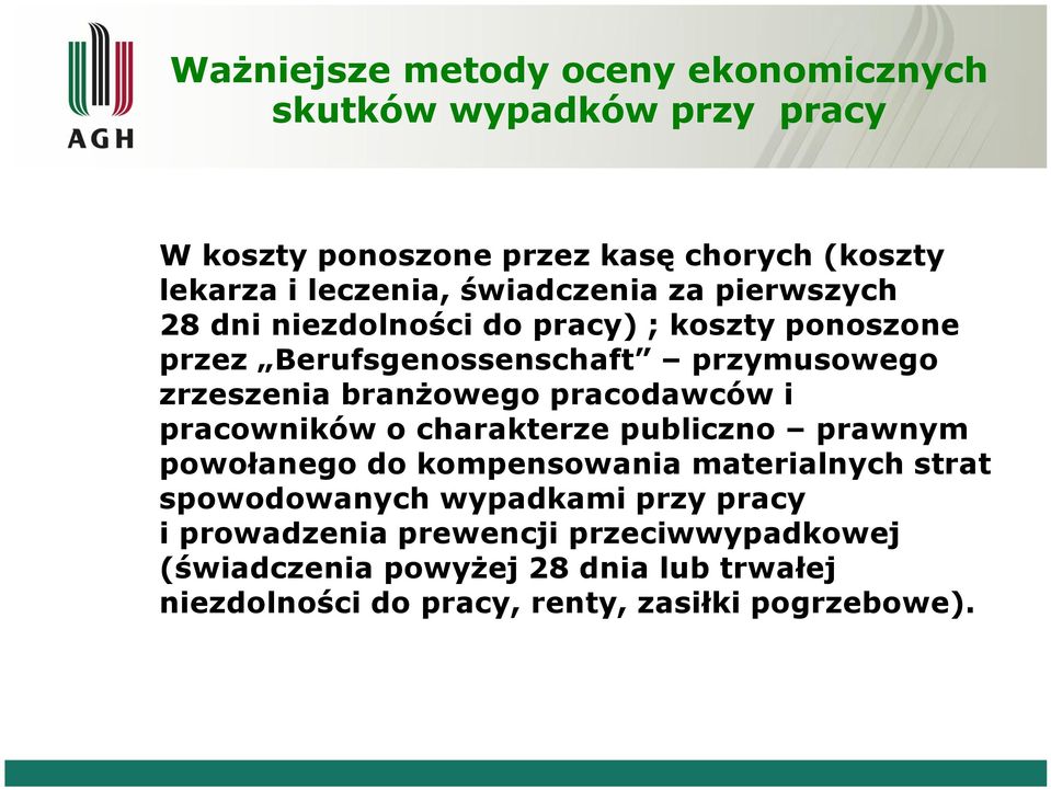 charakterze publiczno prawnym powołanego do kompensowania materialnych strat spowodowanych wypadkami przy pracy i