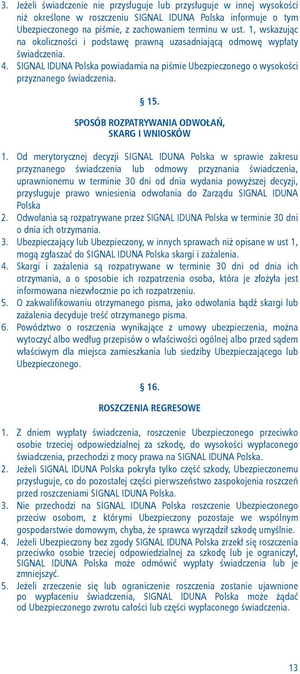 SPOSÓB ROZPATRYWANIA ODWOŁAŃ, SKARG I WNIOSKÓW 1.
