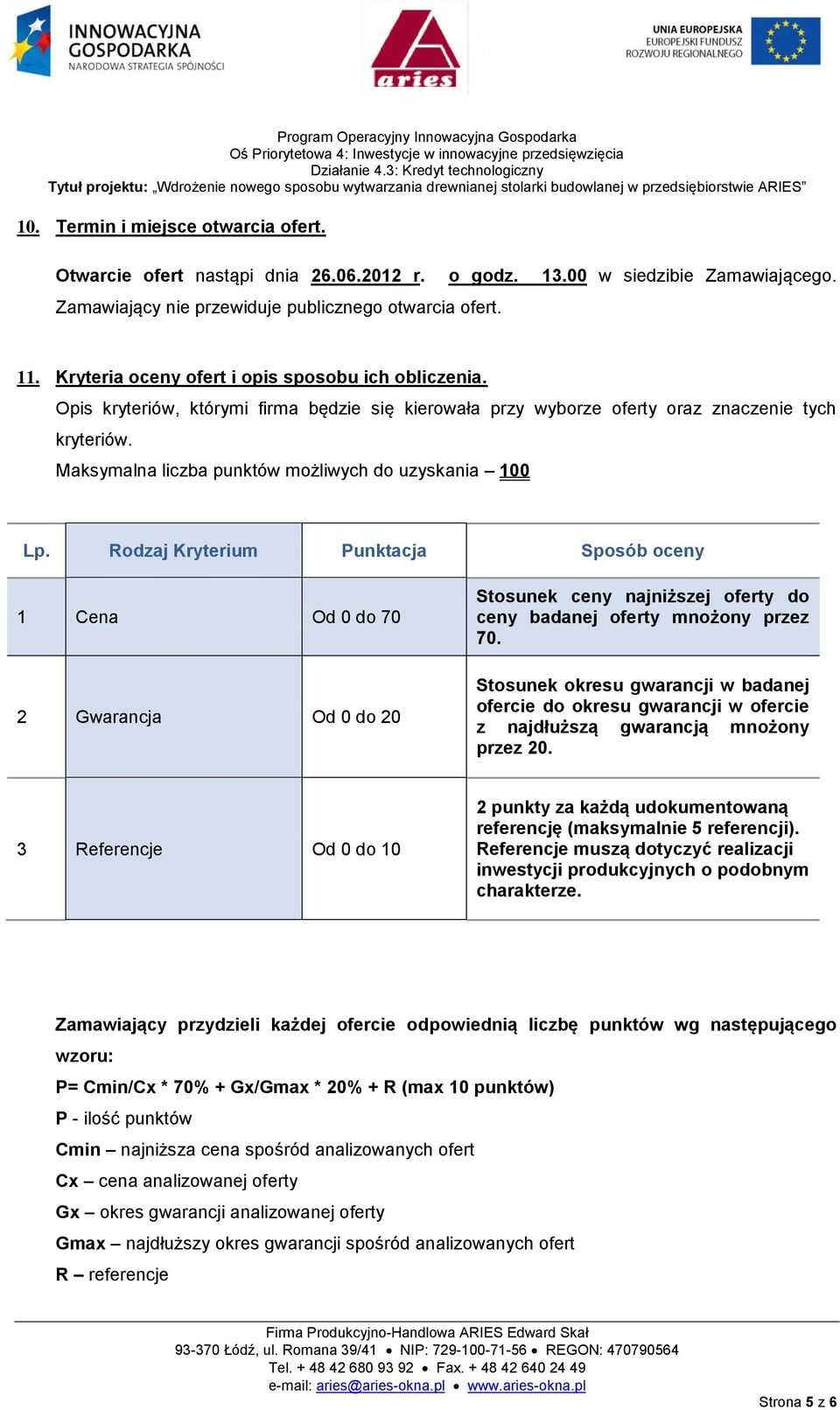 Maksymalna liczba punktów możliwych do uzyskania 100 Lp.