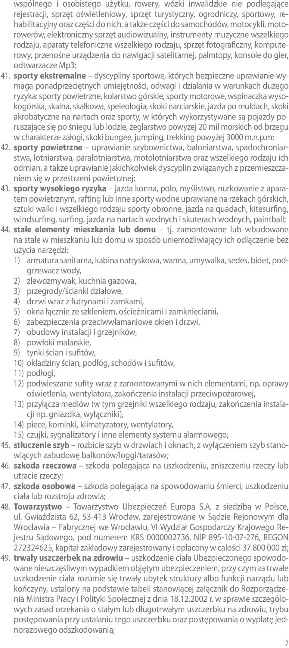 przenośne urządzenia do nawigacji satelitarnej, palmtopy, konsole do gier, odtwarzacze Mp3; 41.