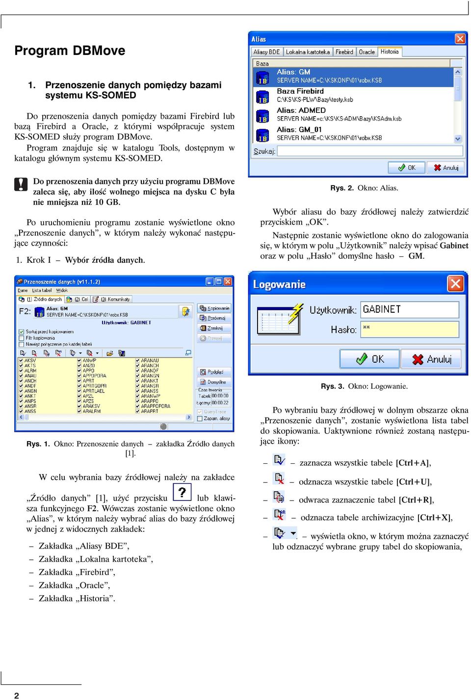 Program znajduje się w katalogu Tools, dostępnym w katalogu głównym systemu KS-SOMED.