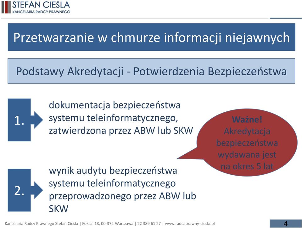 dokumentacja bezpieczeństwa systemu teleinformatycznego, zatwierdzona przez ABW lub
