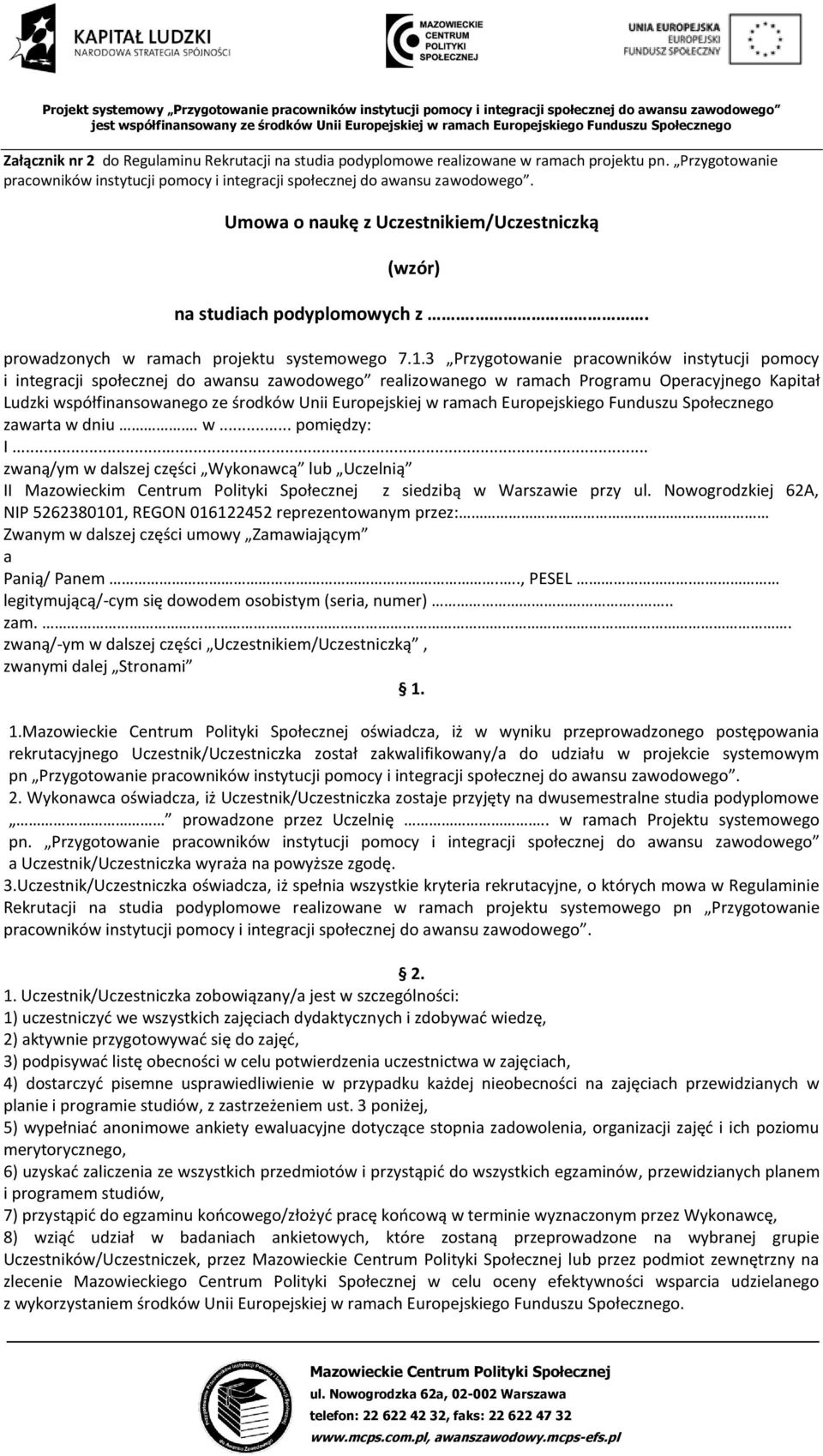 3 Przygotowanie pracowników instytucji pomocy i integracji społecznej do awansu zawodowego realizowanego w ramach Programu Operacyjnego Kapitał Ludzki współfinansowanego ze środków Unii Europejskiej