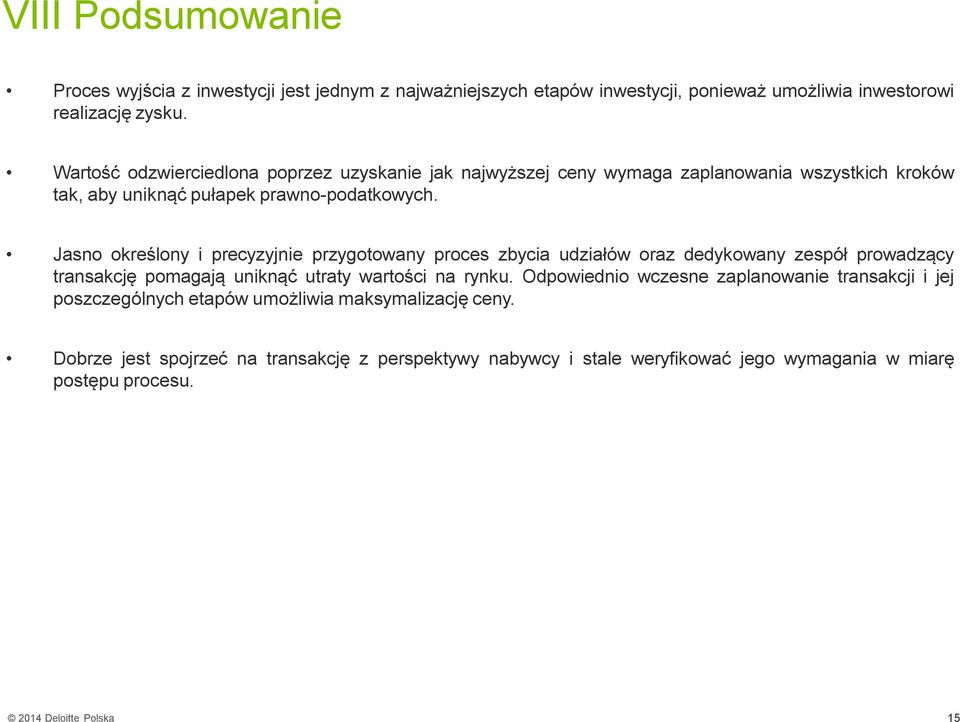 Jasno określony i precyzyjnie przygotowany proces zbycia udziałów oraz dedykowany zespół prowadzący transakcję pomagają uniknąć utraty wartości na rynku.