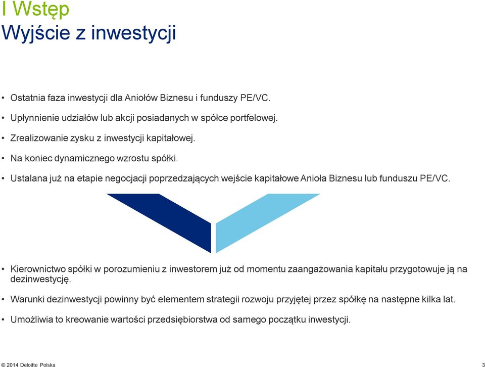 Ustalana już na etapie negocjacji poprzedzających wejście kapitałowe Anioła Biznesu lub funduszu PE/VC.