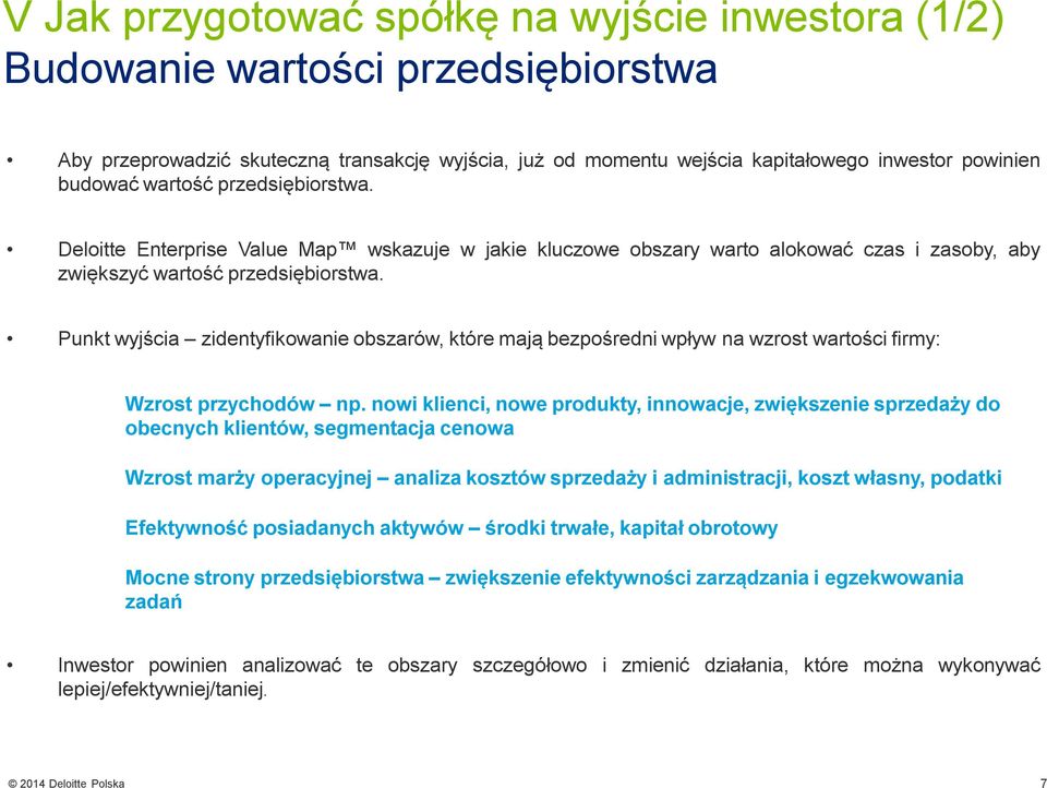 Punkt wyjścia zidentyfikowanie obszarów, które mają bezpośredni wpływ na wzrost wartości firmy: Wzrost przychodów np.