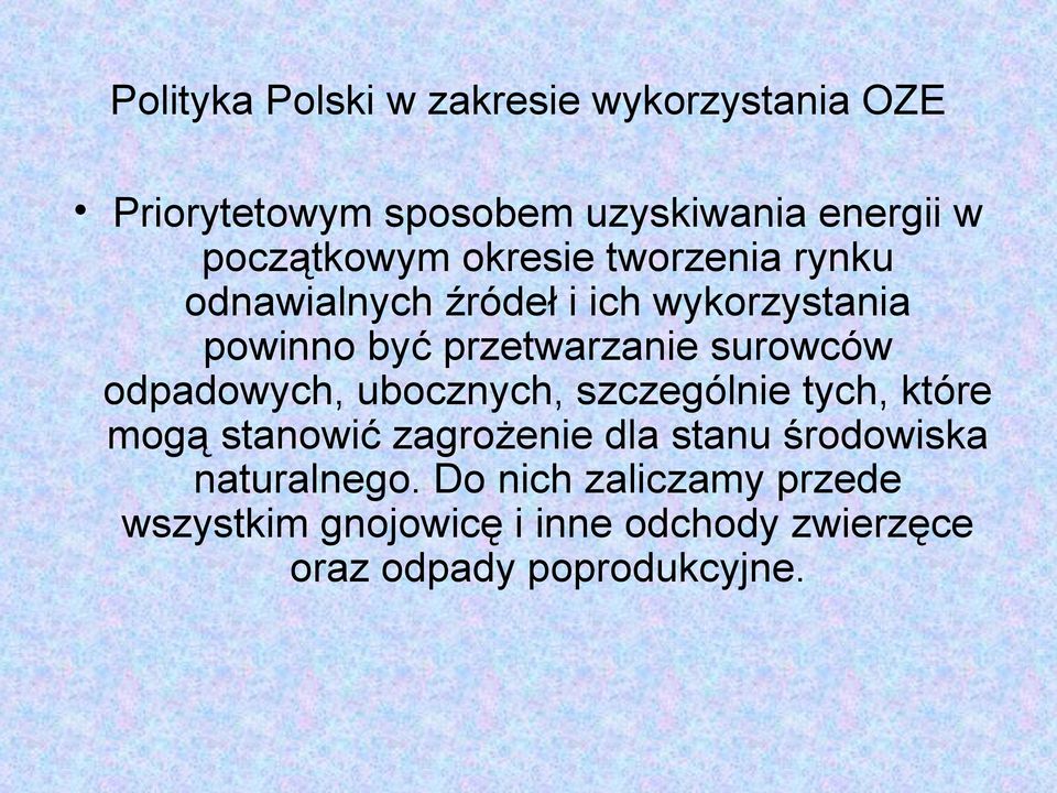 przetwarzanie surowców odpadowych, ubocznych, szczególnie tych, które mogą stanowić zagrożenie dla