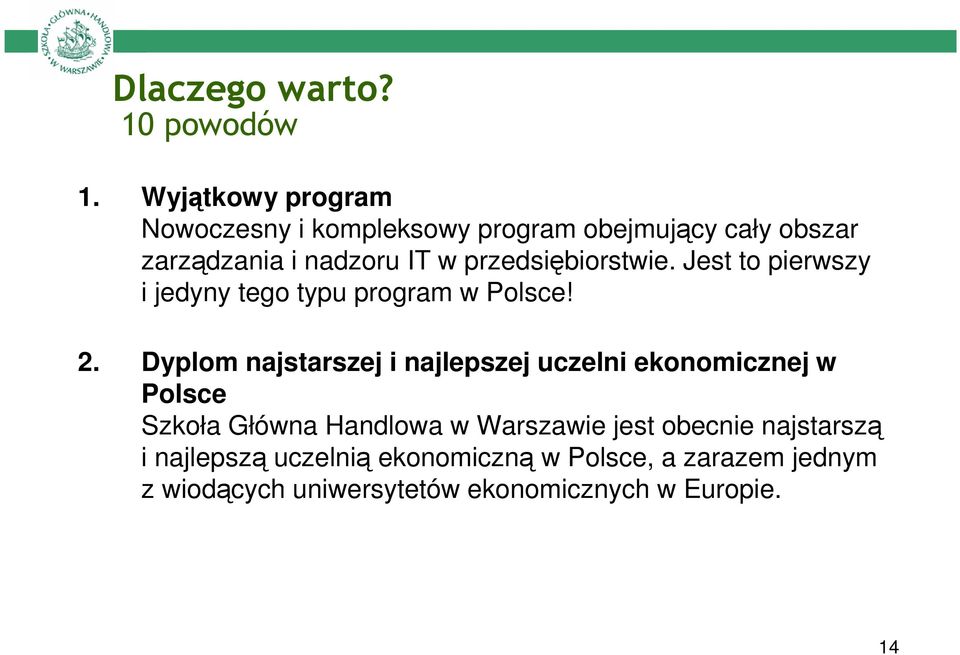 przedsiębiorstwie. Jest to pierwszy i jedyny tego typu program w Polsce! 2.