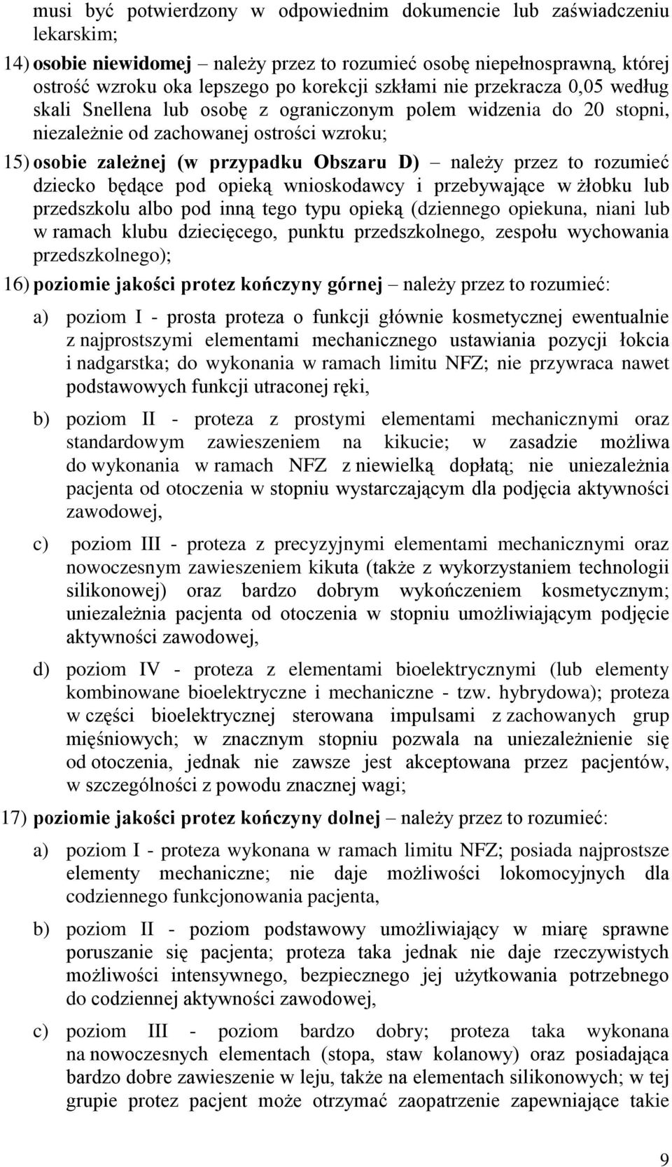 przez to rozumieć dziecko będące pod opieką wnioskodawcy i przebywające w żłobku lub przedszkolu albo pod inną tego typu opieką (dziennego opiekuna, niani lub w ramach klubu dziecięcego, punktu