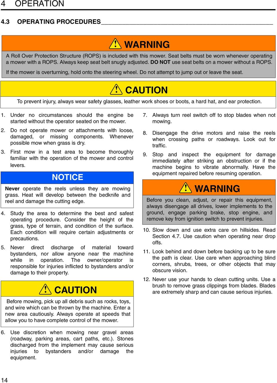 ! CAUTION To prevent injury, always wear safety glasses, leather work shoes or boots, a hard hat, and ear protection. 1.