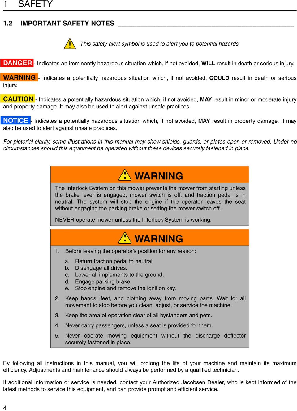 WARNING - Indicates a potentially hazardous situation which, if not avoided, COULD result in death or serious injury.