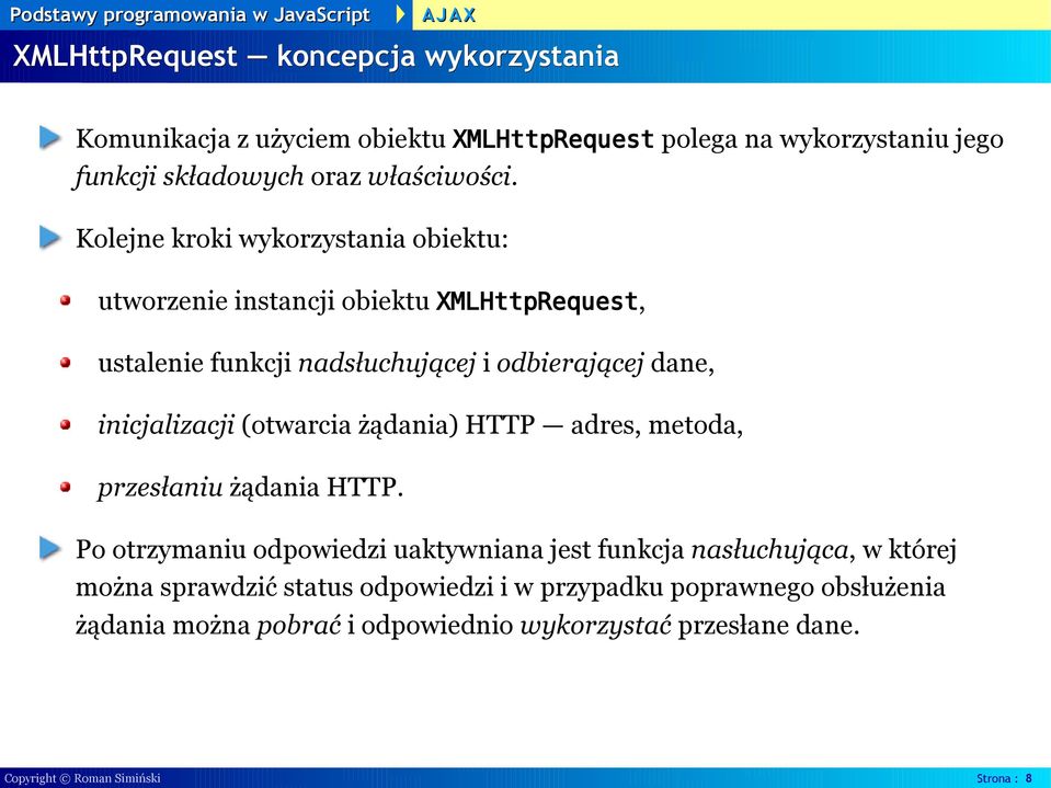 (otwarcia żądania) HTTP adres, metoda, przesłaniu żądania HTTP.