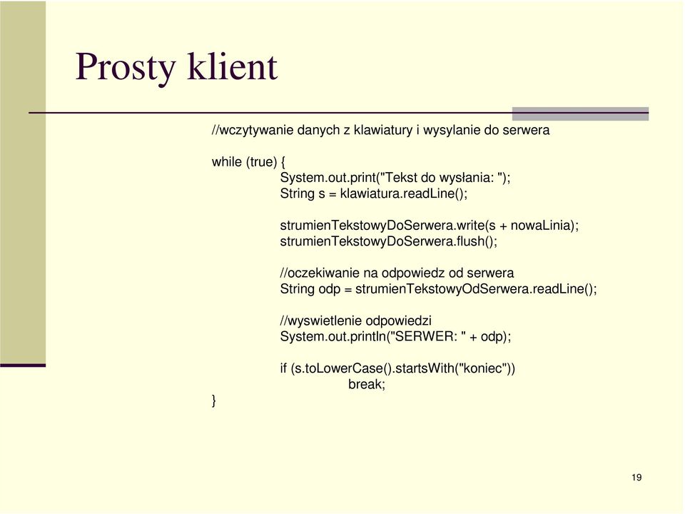 write(s + nowalinia); strumientekstowydoserwera.