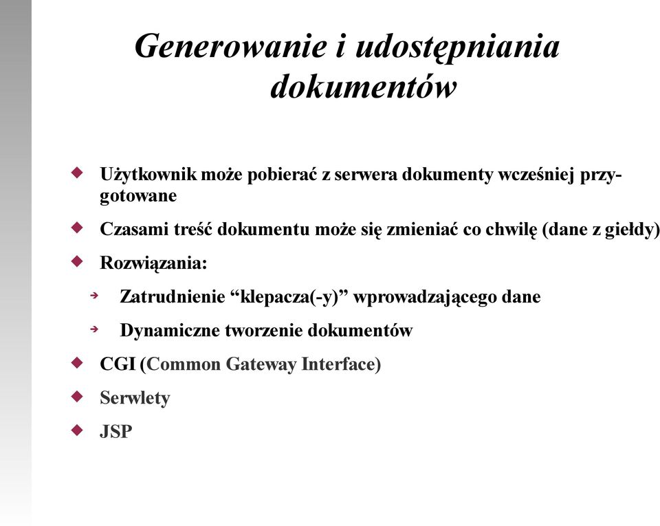 chwilę (dane z giełdy) Rozwiązania: Zatrudnienie klepacza(-y) wprowadzającego