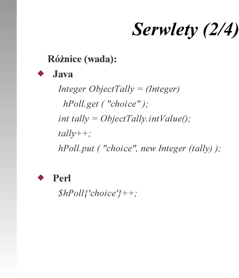 get ( "choice" ); int tally = ObjectTally.