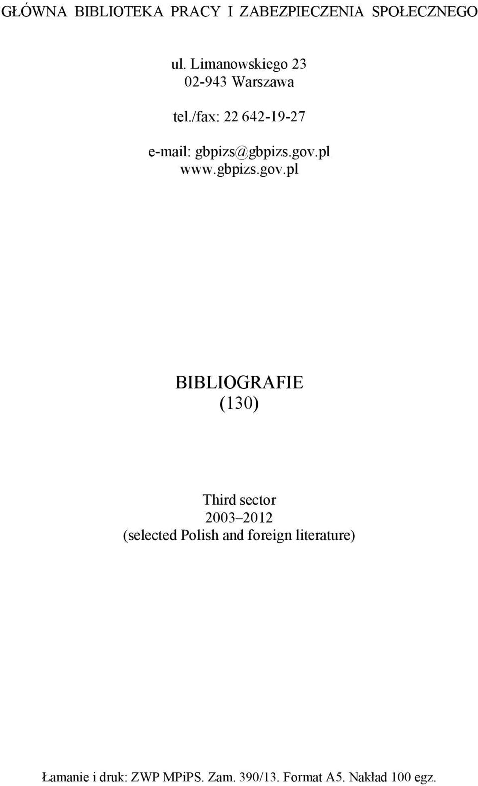 gov.pl www.gbpizs.gov.pl BIBLIOGRAFIE (130) Third sector 2003 2012 (selected