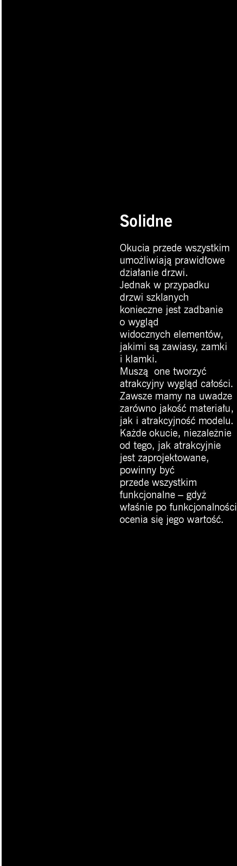 klamki. Muszą one tworzyć atrakcyjny wygląd całości.