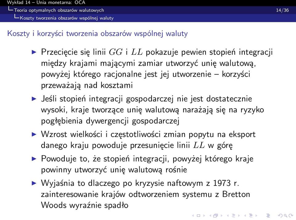 dostatecznie wysoki, kraje tworzące unię walutową narażają się na ryzyko pogłębienia dywergencji gospodarczej Wzrost wielkości i częstotliwości zmian popytu na eksport danego kraju powoduje