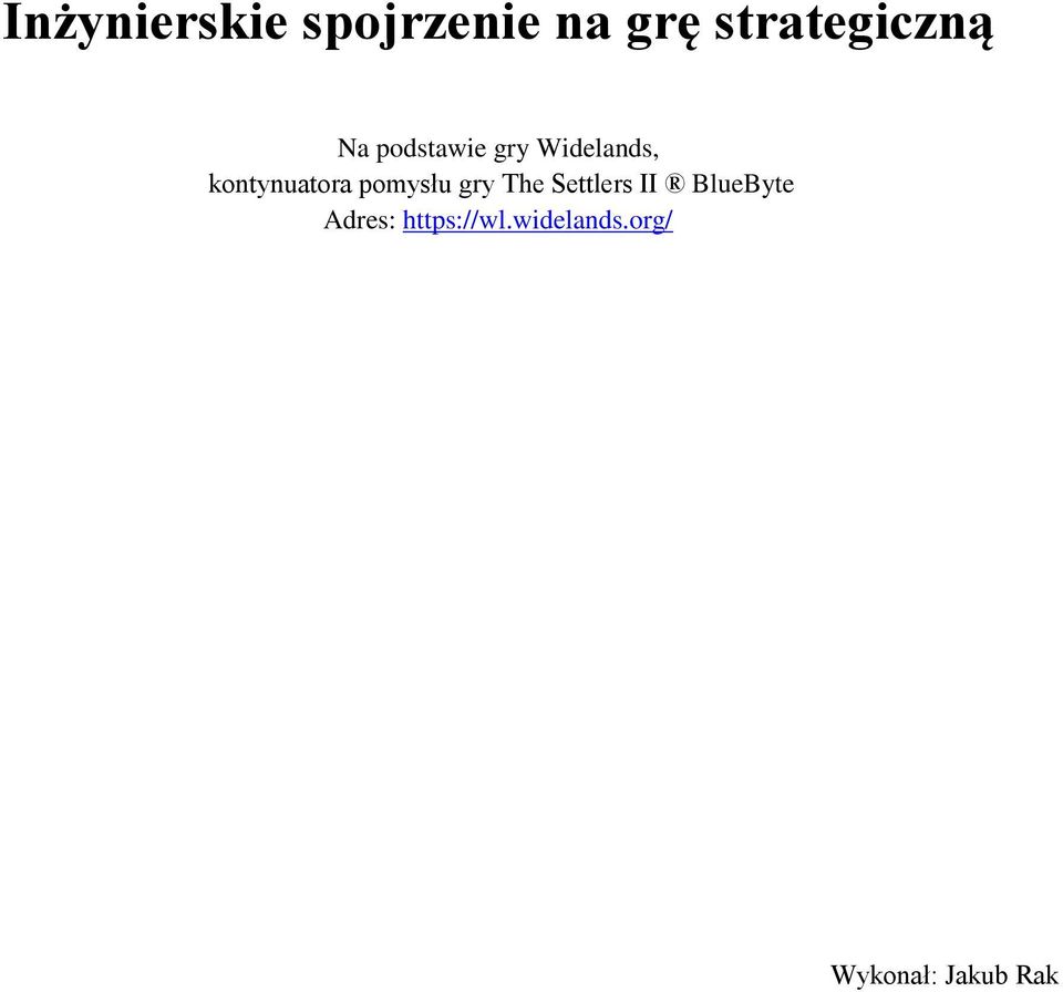pomysłu gry The Settlers II BlueByte Adres: