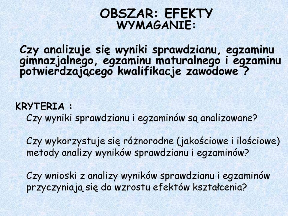 KRYTERIA : Czy wyniki sprawdzianu i egzaminów są analizowane?