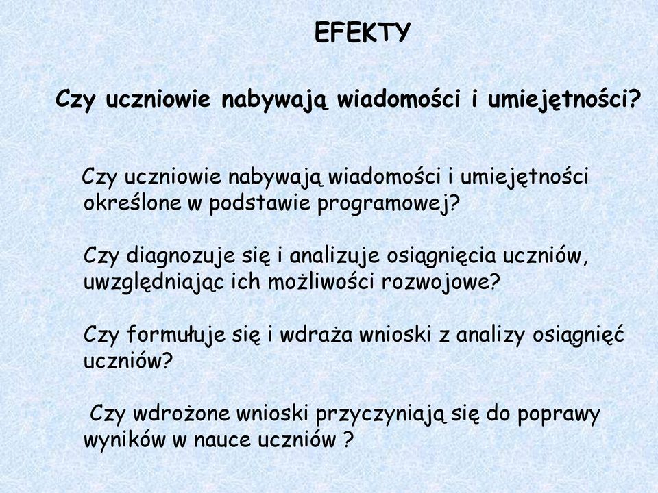 Czy diagnozuje się i analizuje osiągnięcia uczniów, uwzględniając ich możliwości rozwojowe?