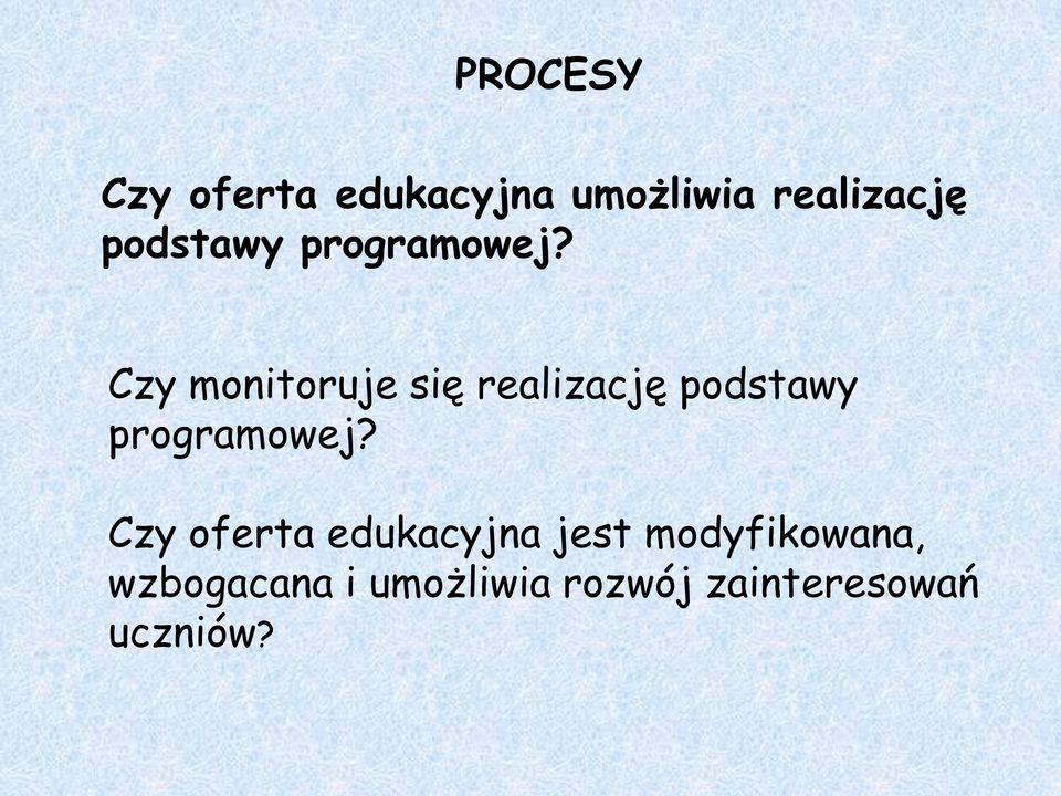 Czy monitoruje się realizację  Czy oferta edukacyjna