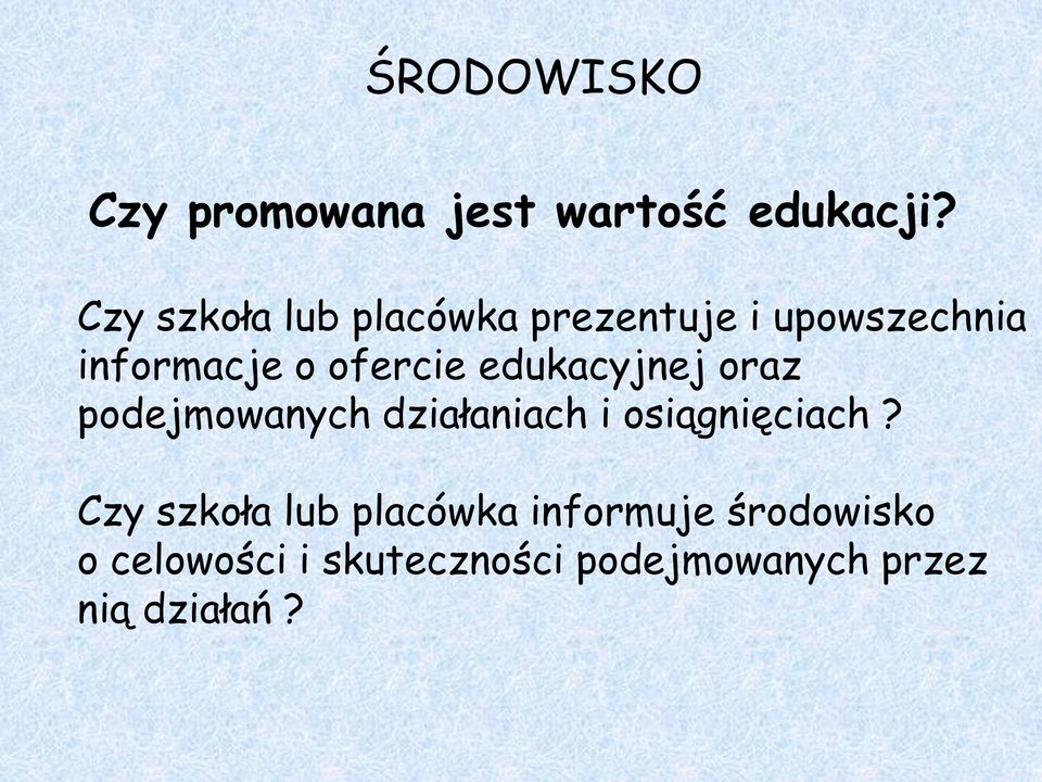 edukacyjnej oraz podejmowanych działaniach i osiągnięciach?