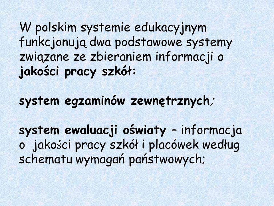 system egzaminów zewnętrznych; system ewaluacji oświaty