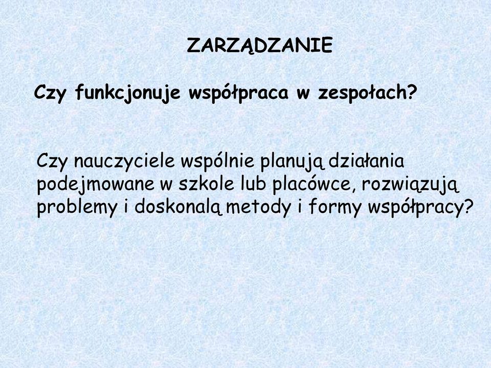 Czy nauczyciele wspólnie planują działania