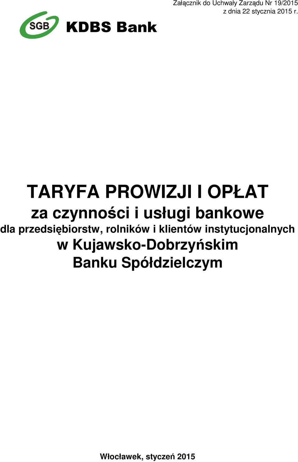 TARYFA PROWIZJI I OPŁAT za czynności i usługi bankowe dla