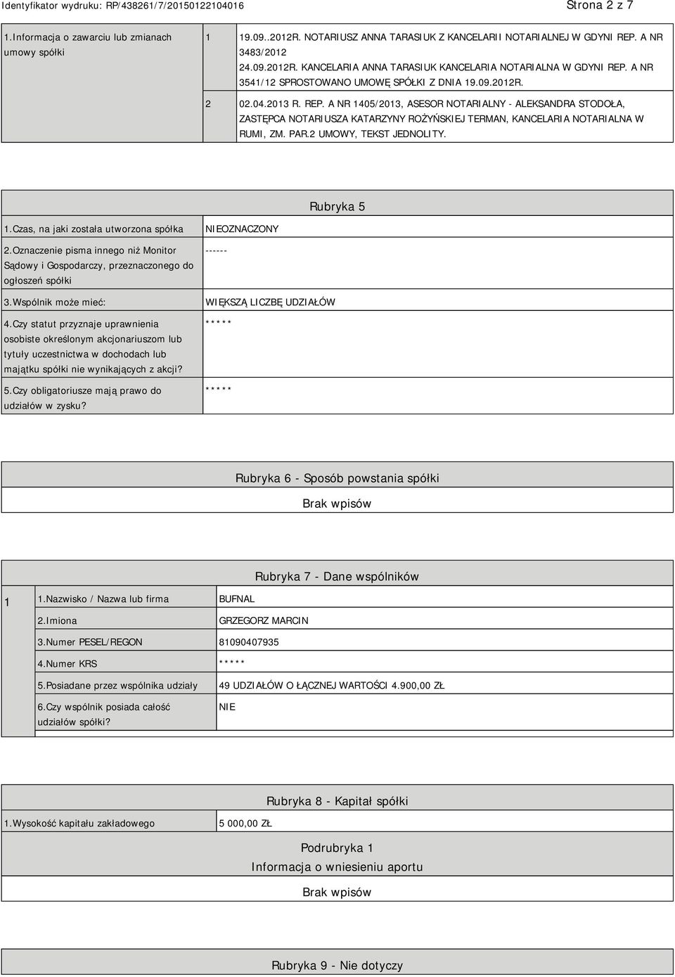 A NR 1405/2013, ASESOR NOTARIALNY - ALEKSANDRA STODOŁA, ZASTĘPCA NOTARIUSZA KATARZYNY ROŻYŃSKIEJ TERMAN, KANCELARIA NOTARIALNA W RUMI, ZM. PAR.2 UMOWY, TEKST JEDNOLITY. Rubryka 5 1.