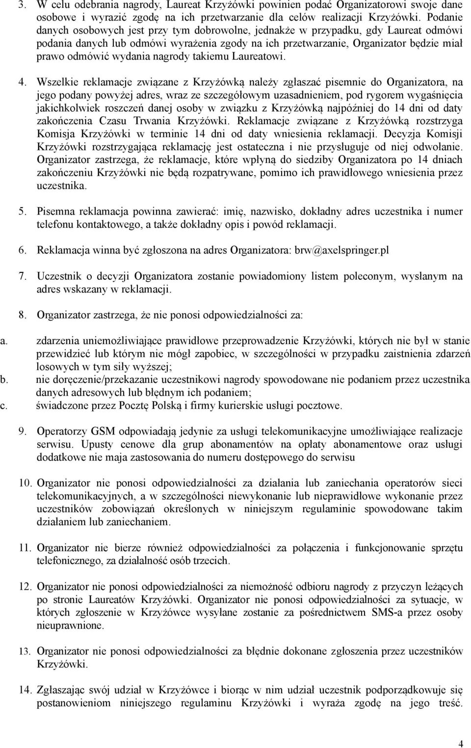 wydania nagrody takiemu Laureatowi. 4.