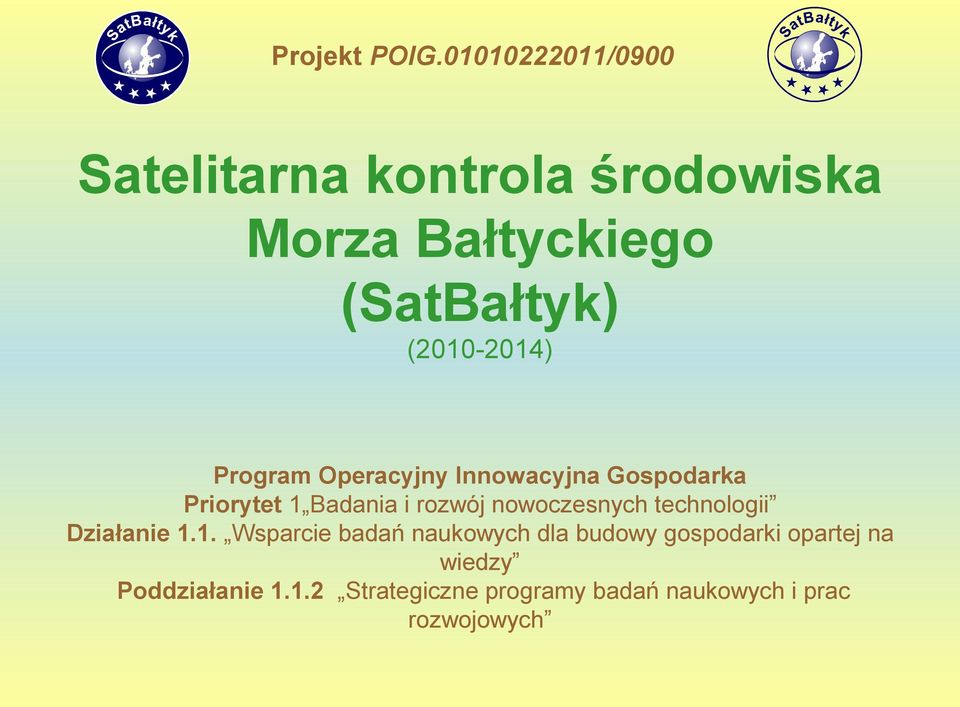 (2010-2014) Program Operacyjny Innowacyjna Gospodarka Priorytet 1 Badania i rozwój