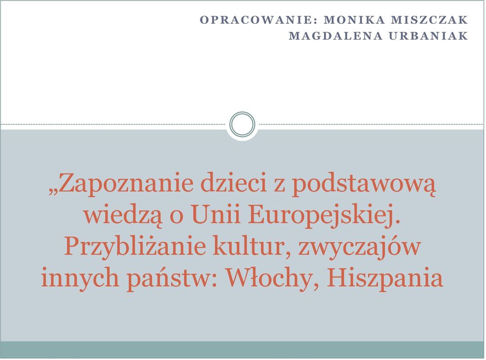 z podstawową wiedzą o Unii Europejskiej.