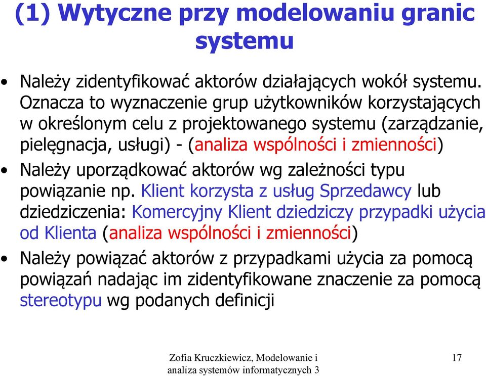 i zmienności) Należy uporządkować aktorów wg zależności typu powiązanie np.