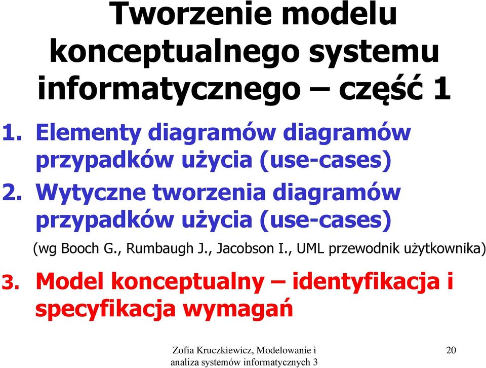 Wytyczne tworzenia diagramów przypadków użycia (use-cases) (wg Booch G.