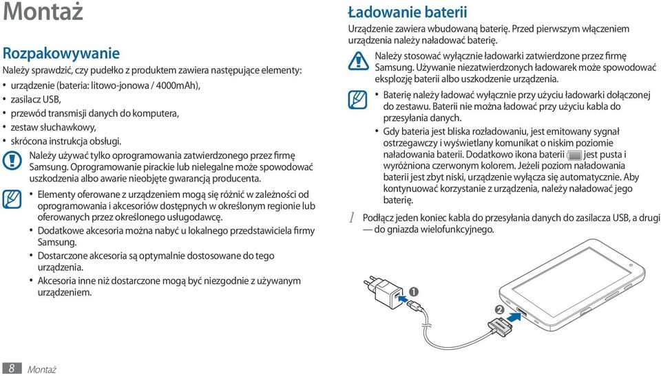 Oprogramowanie pirackie lub nielegalne może spowodować uszkodzenia albo awarie nieobjęte gwarancją producenta.