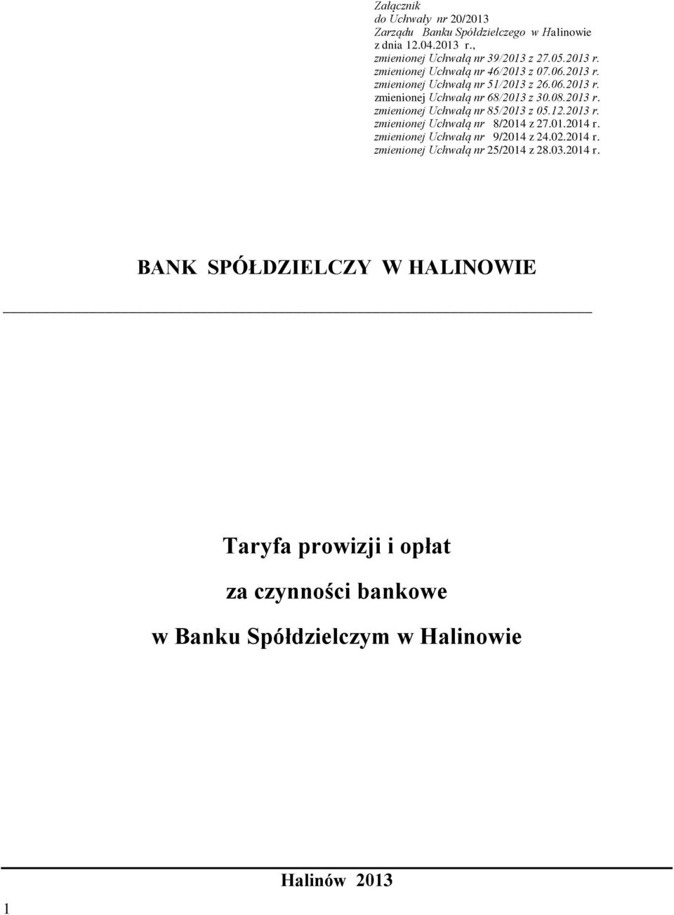 zmienionej Uchwałą nr 8/2014 z 27.02014 r.