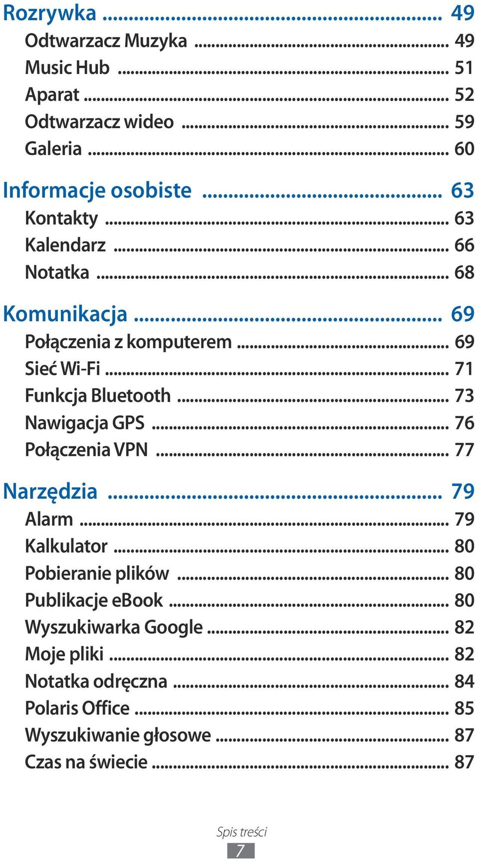 .. 76 Połączenia VPN... 77 Narzędzia... 79 Alarm... 79 Kalkulator... 80 Pobieranie plików... 80 Publikacje ebook... 80 Wyszukiwarka Google.