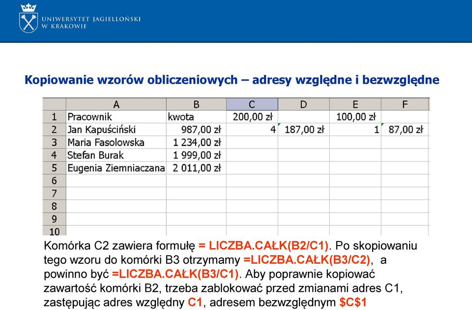 CAŁK(B3/C2), a powinno być =LICZBA.CAŁK(B3/C1).