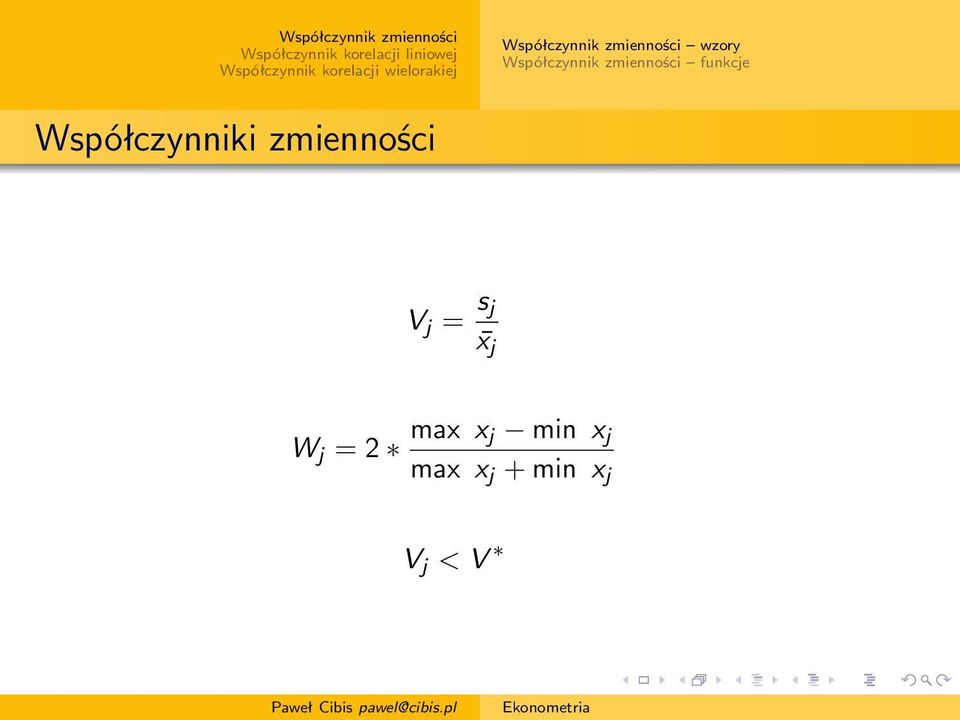 Współczynniki zmienności V j = s j x