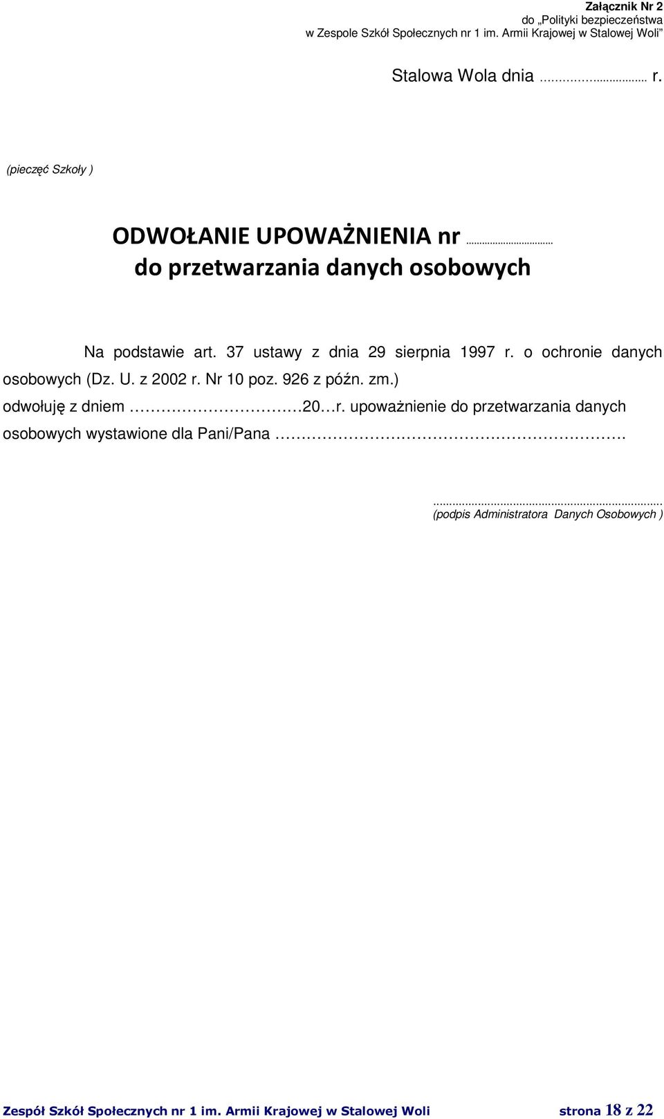 o ochronie danych osobowych (Dz. U. z 2002 r. Nr 10 poz. 926 z późn. zm.) odwołuję z dniem 20 r.