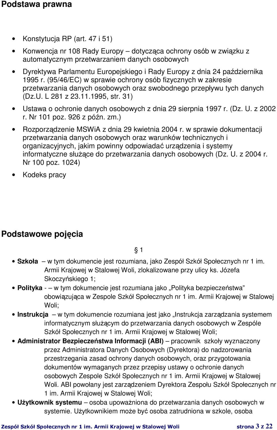 (95/46/EC) w sprawie ochrony osób fizycznych w zakresie przetwarzania danych osobowych oraz swobodnego przepływu tych danych (Dz.U. L 281 z 23.11.1995, str.