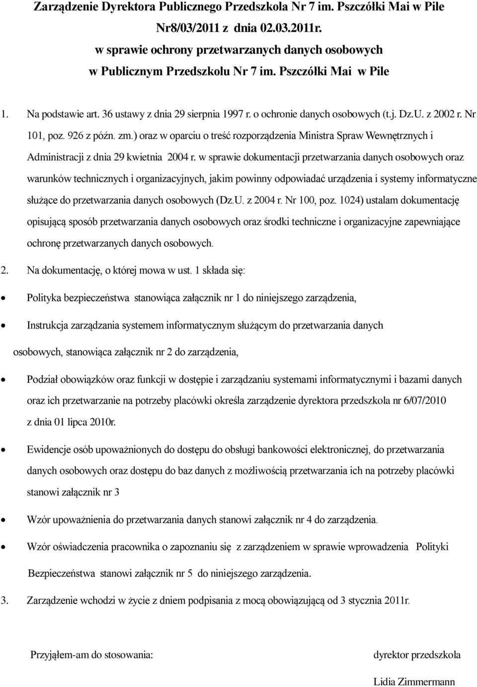 ) oraz w oparciu o treść rozporządzenia Ministra Spraw Wewnętrznych i Administracji z dnia 29 kwietnia 2004 r.