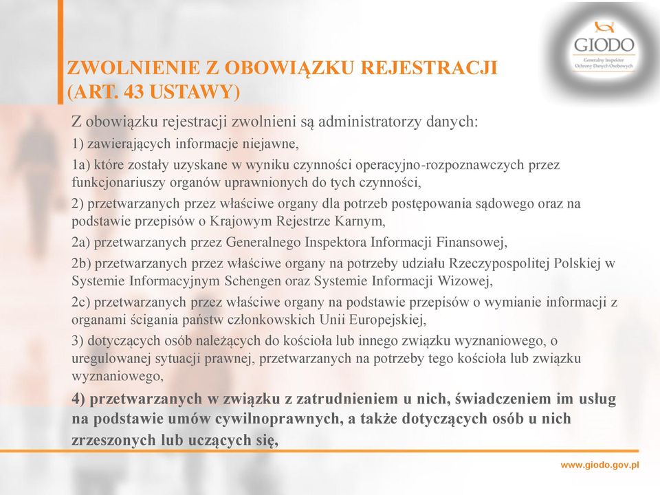 funkcjonariuszy organów uprawnionych do tych czynności, 2) przetwarzanych przez właściwe organy dla potrzeb postępowania sądowego oraz na podstawie przepisów o Krajowym Rejestrze Karnym, 2a)