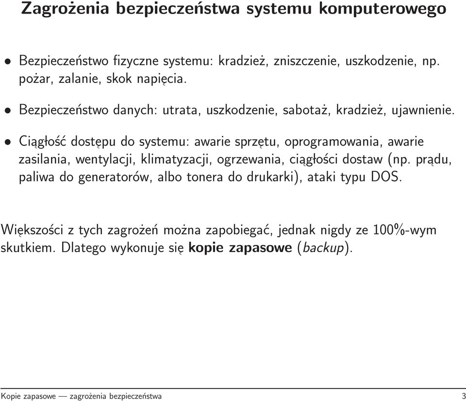 Ciag lość dost epu do systemu: awarie sprz etu, oprogramowania, awarie zasilania, wentylacji, klimatyzacji, ogrzewania, ciag lości dostaw (np.